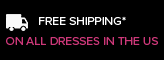 Free Shipping on All Dresses in the US